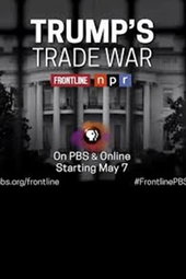 Frontline-Trump's Trade War
