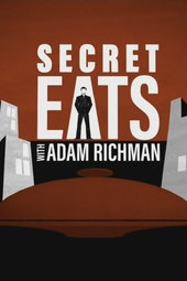 Secret Eats with Adam Richman