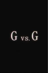 G vs. G