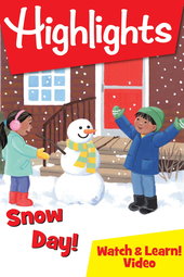 Highlights Watch & Learn!: Snow Day!