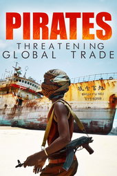 Pirates : menaces sur le commerce mondial