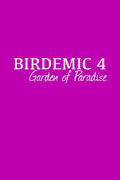 Birdemic 4: Garden of Paradise