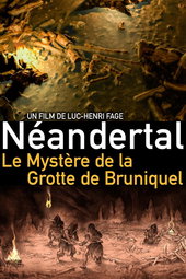 Néandertal, le mystère de la grotte de Bruniquel