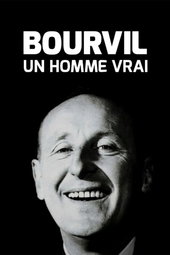 Bourvil, un homme vrai