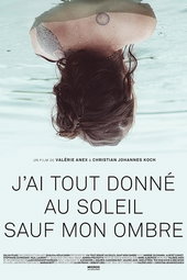 J'ai tout donné au soleil sauf mon ombre