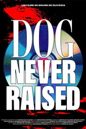 Dog Never Raised: Cachorro Inédito