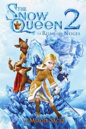 The Snow Queen 2 - La Reine des Neiges: Le Miroir Sacré