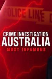 Crime Investigation Australia: Most Infamous