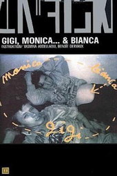 Gigi, Monica... et Bianca