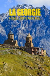La Géorgie, perle du Caucase