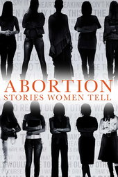 Abortion: Stories Women Tell