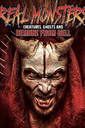 Real Monsters, Creatures, Ghosts and Demons from Hell