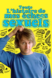 Toute l'histoire de mes échecs sexuels