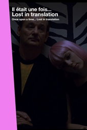 Il était une fois.... « Lost in Translation »