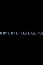 Mon Char Lit Les Cassettes