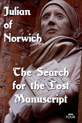 The Search for the Lost Manuscript: Julian of Norwich