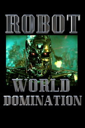 Robot World Domination