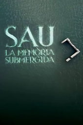 Sau: la memòria submergida