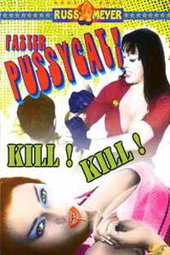 FASTER PUSSYCAT ! KILL ! KILL !