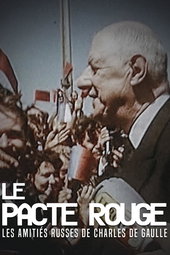 Le Pacte rouge. Les amitiés russes de Charles de Gaulle