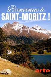 Bienvenue à Saint-Moritz ! Luxe, neige et glisse