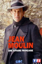 JEAN MOULIN : Une Affaire Française