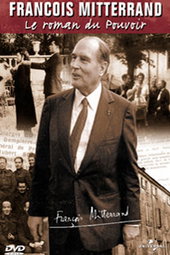 François Mitterrand Le roman du pouvoir