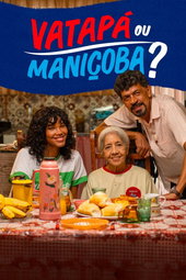 Vatapá ou Maniçoba?