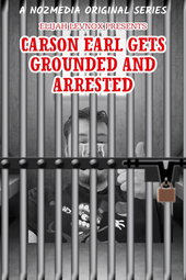 Carson Earl Gets Grounded and Arrested