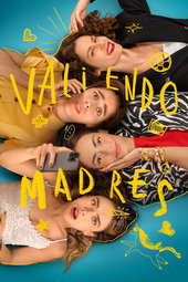 Valiendo madres