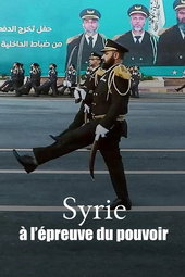 Syrie, à l’épreuve du pouvoir
