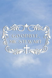 Goodbye, Mr. Stewart