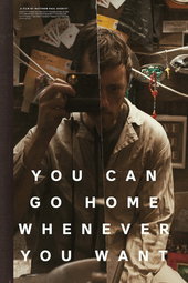 You Can Go Home Whenever You Want