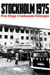 Stockholm 1975 - Prise d'otage à l'ambassade d'Allemagne