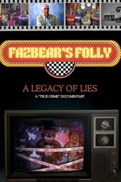 Fazbear's Folly: A Legacy of Lies