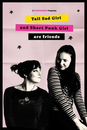 Tall Sad Girl and Short Punk Girl Are Friends