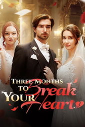 Three Months to Break Your Heart