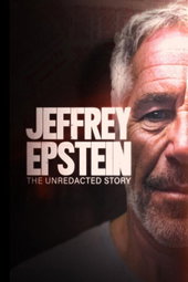 Jeffrey Epstein: The Unredacted Story