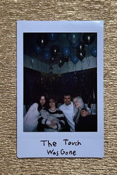 The Touch Was Gone