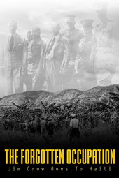 The Forgotten Occupation: Jim Crow Goes to Haiti