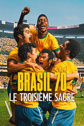 Brasil 70 : Le troisième sacre