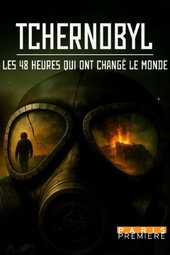 Tchernobyl : Les 48 Heures qui ont changé le Monde