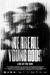 We are all Young Gods - Live at Fri-Son