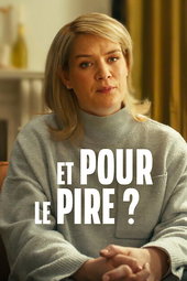 Et pour le pire ?