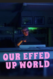 Our Effed Up World