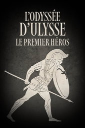 L’Odyssée d’Ulysse, le premier héros