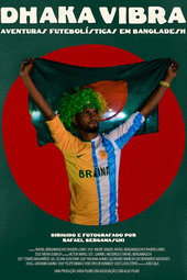 Dhaka Vibra – Aventuras Futebolísticas em Bangladesh