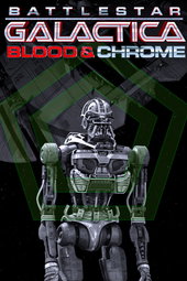 Battlestar Galactica : Blood & Chrome