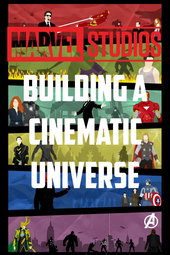 Marvel Studios: Building a Cinematic Universe