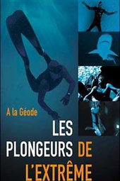 Les plongeurs de l'extrême